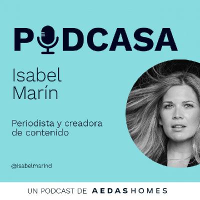 PODCASA: Isabel Marín "Me encanta ser una perfecta anfitriona. En mi casa no te va a faltar un buen aperitiv