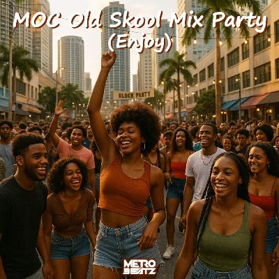 MOC Old Skool Mix Party (Enjoy!) (Aired On MOCRadio 10-4-25) MOC Old Skool Mix Party (Enjoy!) (Aired On MOCRadio 10-4-25)