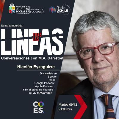 Tras las Líneas 264. [Nicolás Eyzaguirre] - Alternativas para la sociedad chilena previo a las elecciones