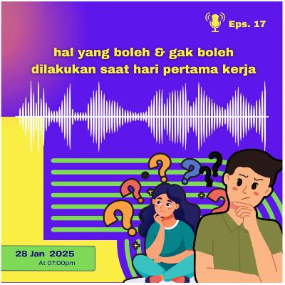 Podcast Matasukma Eps. 17 (Hal yang boleh & gak boleh dilakukan saat pertama masook kerja)