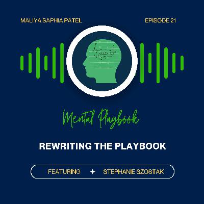 Ep. 21: Rewriting the Playbook with Stephanie Szostak