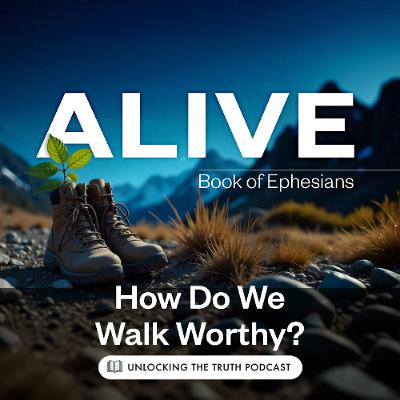 How Do We Walk Worthy? How Do We Walk Worthy?