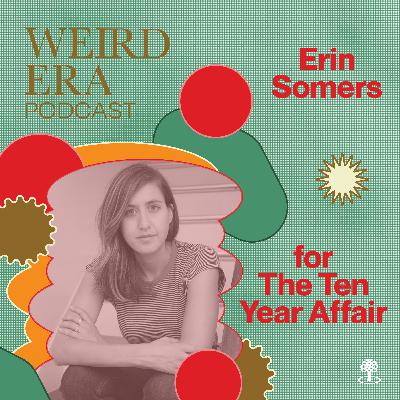 Episode 118: Weird Era feat. Erin Somers