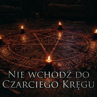 Nie wchodź do Czarciego Kręgu - CreepyPasta