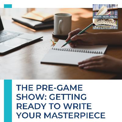 The Pre-Game Show: Getting Ready to Write Your Masterpiece