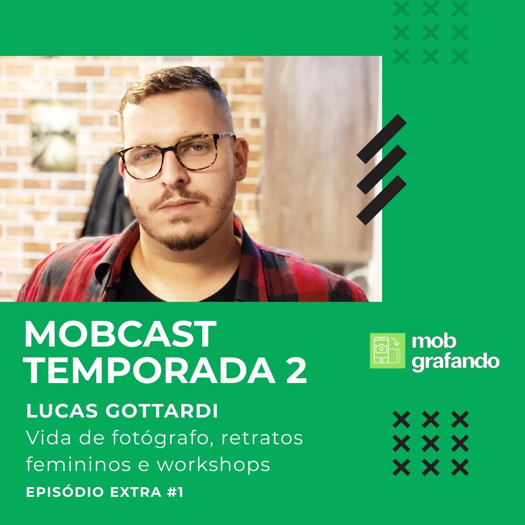 Lucas Gottardi: A Vida de Fotógrafo, Retratos Femininos e Workshops - Mobcast Temporada 2