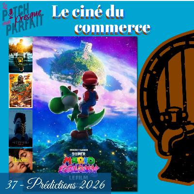 37 - PRÉDICTIONS 2026 - LE CINÉ DU COMMERCE