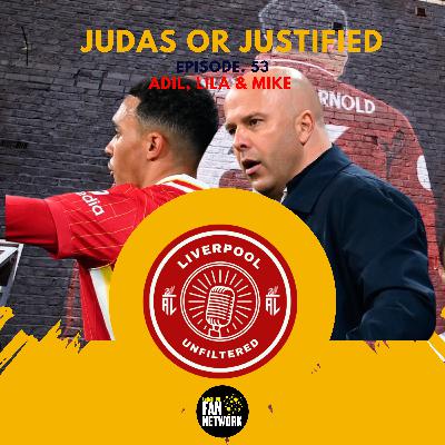 Episode 53 | JUDAS or JUSTIFIED?