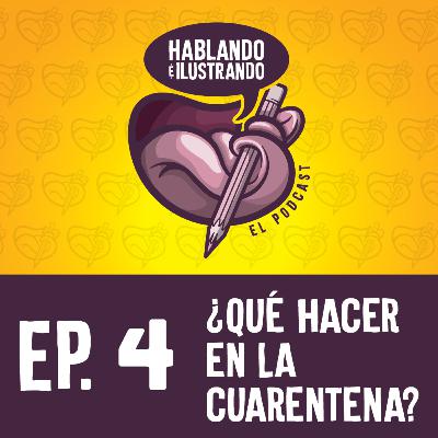 Ep.4 Hablando e Ilustrando / ¿Qué hacer en Cuarentena? Ep.4 Hablando e Ilustrando / ¿Qué hacer en Cuarentena?