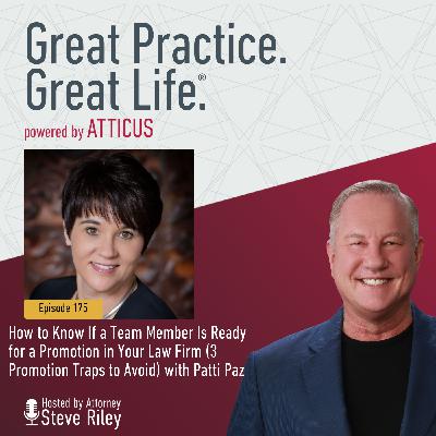 How to Know If a Team Member Is Ready for a Promotion in Your Law Firm - 3 Promotion Traps to Avoid with Patti Paz | Ep 175