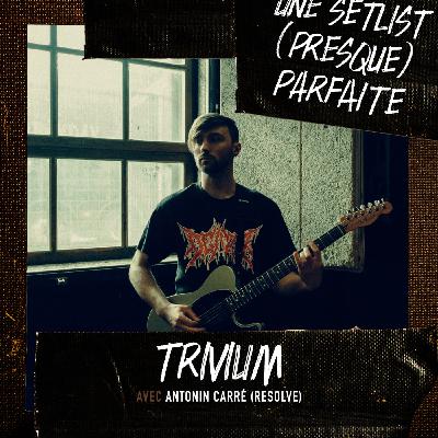 Trivium avec Antonin Carré (Resolve)