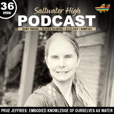 E36. Prue Jeffries: Embodied Knowledge of Ourselves as Water