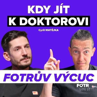 FOTRŮV VÝCUC z Kdy k pediatrovi, kdy zůstat v klidu a proč antibiotika nejsou vždy řešení | Cyril Matějka