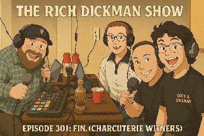 Episode 301 - Fin. (Charcuterie Wieners)