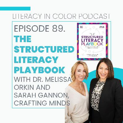 89. The Structured Literacy Playbook with Dr. Melissa Orkin & Sarah Gannon, Crafting Minds