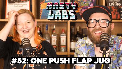 Nasty Labs #52: One Push Flap Jug