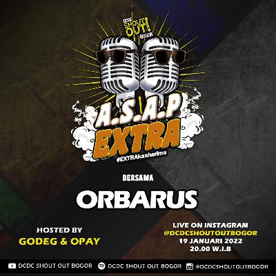 ASAP EXTRA BERSAMA ORBARUS ASAP EXTRA BERSAMA ORBARUS