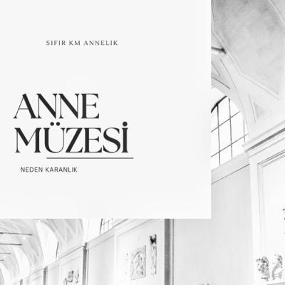 S4-B8: Anne Müzesi Neden Karanlık❓