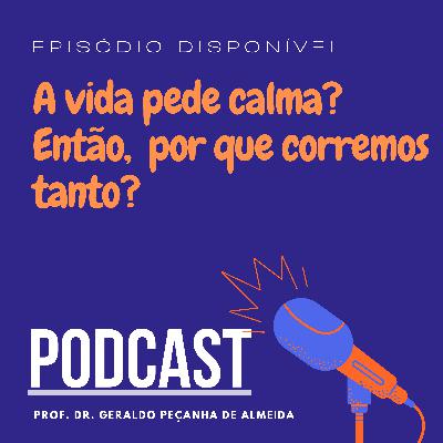 Por quê corremos tanto?