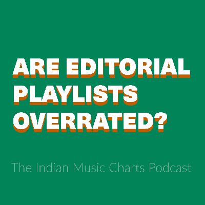 Are Editorial Playlists Overrated? ft. Arjun Shah