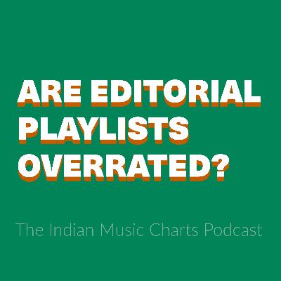 Are Editorial Playlists Overrated? ft. Arjun Shah