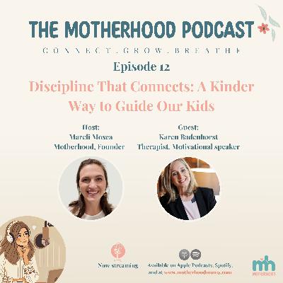 Episode 12 - Discipline That Connects: A Kinder Way to Guide Our Kids