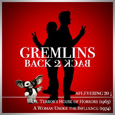 GB2B020 - Dr. Terror's House of Horrors + A Woman Under the Influence