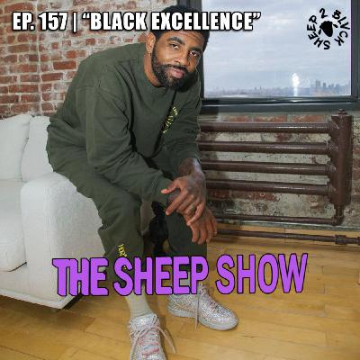 Ep. 157 - Black Excellence