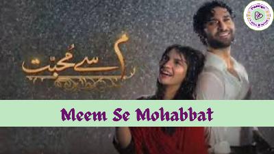 Meem Se Mohabbat | Ep 11-12 | Audio | Ahad Raza Mir | Dananeer
