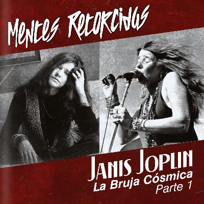 T5E4: Mentes Retorcidas - El club de los 27 - Janis Joplin Pt.1
