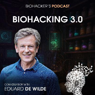 Biohacking 3.0 with Eduard de Wilde