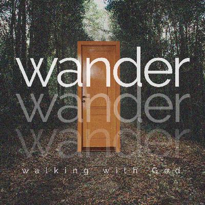 Wander: Walking With God
