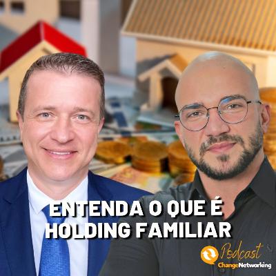 O que é uma Holding Familiar? Aprenda a fazer um planejamento sucessório. Change com conhecimento.