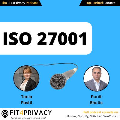 ISO 27001 with Tania Postil and Punit Bhatia in the FIT4PRIVACY Podcast E139 S06