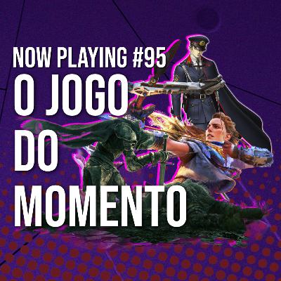 Splitcast #95 (NP) - O jogo do momento
