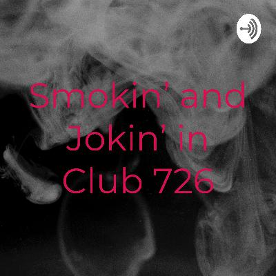 Smokin' and Jokin' in Club 726 (Trailer) Smokin' and Jokin' in Club 726 (Trailer)