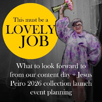 42 - What to look forward to from our content day + Jesus Peiro 2026 collection launch event planning