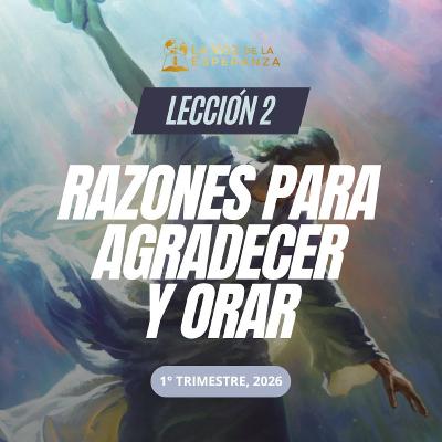 Lección 02 - Razones para agradecer y orar