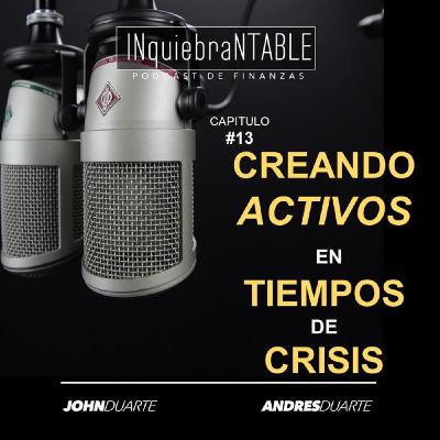 Creando Activos En Tiempos De Crisis #13