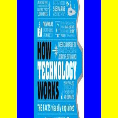 [FREE] [DOWNLOAD] [READ] How Technology Works The Facts Visually Explained (DK How Stuff Works) (Ebook pdf)