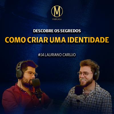 APRENDE A CONSTRUIR A TUA MARCA (Lauriano Carujo) | OneMillion Podcast #14