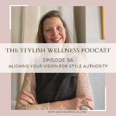 56 Aligning Your Vision in order to Step into Style Authority