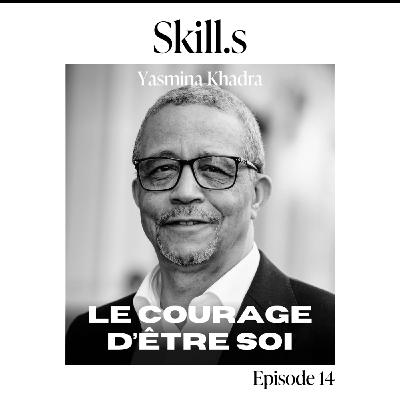 #14 - Yasmina Khadra - Le courage d'être soi