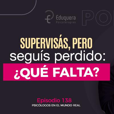[#138] Por qué trabajar sin criterios debilita tu confianza como terapeuta (entrevista a Mailen Brenna)