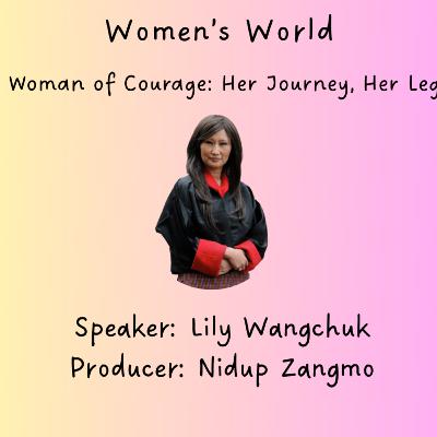 Women’s World: A Woman of Courage: Her Journey, Her Legacy