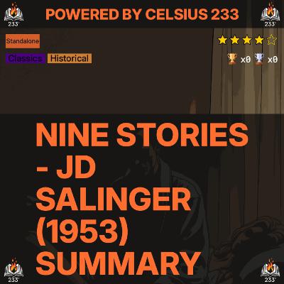 Nine Stories - JD Salinger (1953) Summary - 4.18 ⭐️ Nine Stories - JD Salinger (1953) Summary - 4.18 ⭐️