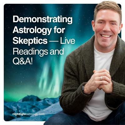 Demonstrating Astrology for Skeptics — Live Readings and Q&A!