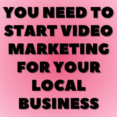 You Need to Start Video Marketing for Your Local Business