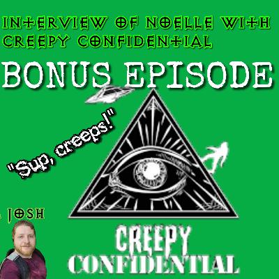 BONUS: Interview Noelle from Creepy Confidential