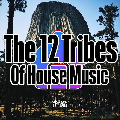 The 12 Tribes Of House Music S2 | E #7